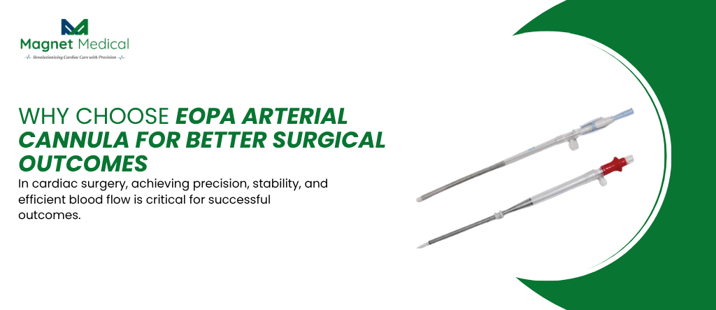 Why Choose EOPA Arterial Cannula for Better Surgical Outcomes