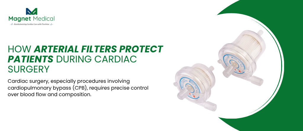 How Arterial Filters Protect Patients During Cardiac Surgery