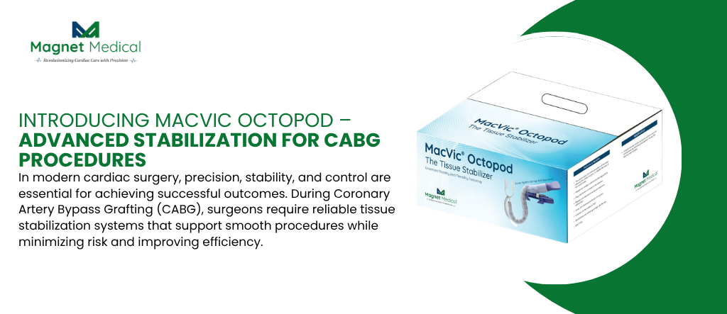 Introducing MacVic Octopod – Advanced Stabilization for CABG Procedures