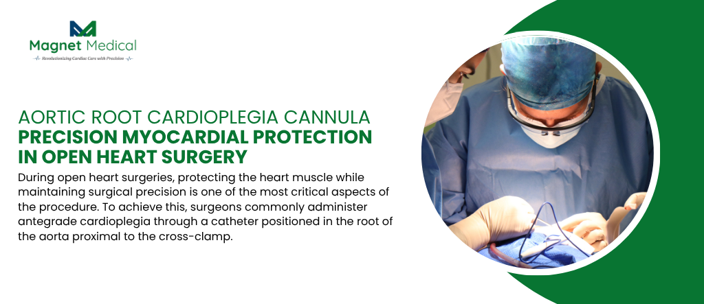 Aortic Root Cardioplegia Cannula Precision Myocardial Protection in Open Heart Surgery