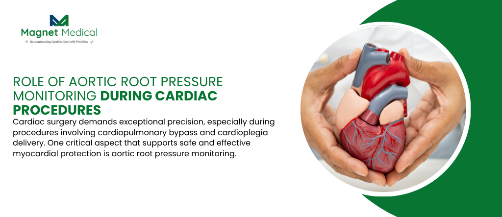 Role of Aortic Root Pressure Monitoring During Cardiac Procedures