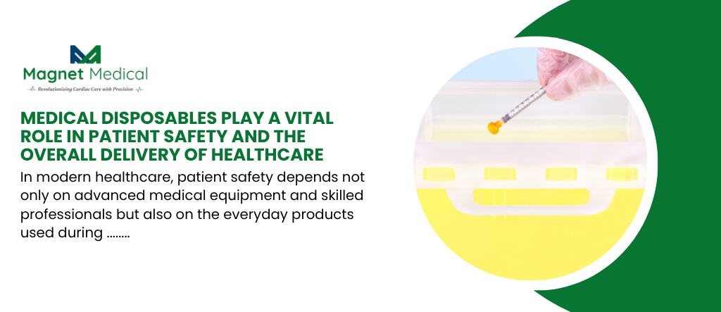 Medical Disposables Play a Vital Role in Patient Safety and the Overall Delivery of Healthcare